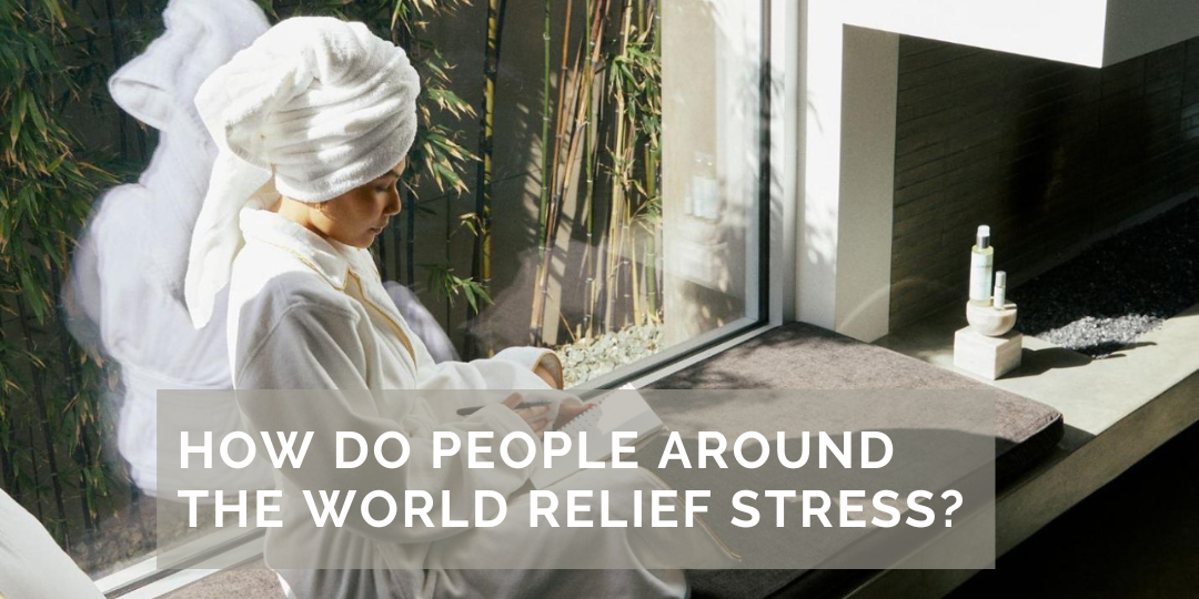 How do people around the world relief stress?